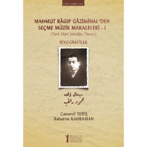 Mahmut Ragıp Gazimihal’den Seçme Müzik Makaleleri – I - Cansevil Tebiş - Bahattin Kahraman 