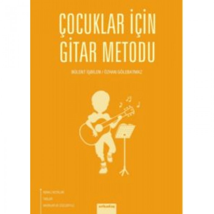 Çocuklar için Gitar Metodu - B.İşbilen - Ö.Gölebatmaz