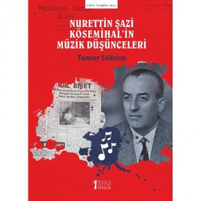 Nurettin Şazi Kösemihal’in Müzik Düşünceleri - Tuncay Yıldırım