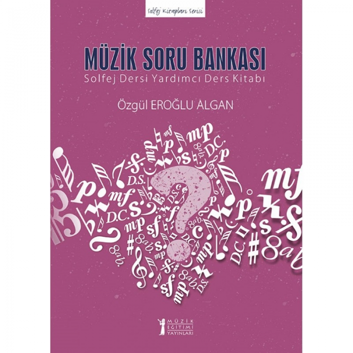 Müzik Soru Bankası: Solfej Dersi Yardımcı Ders Kitabı - Özgül Eroğlu Algan