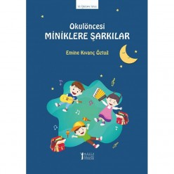 Okul öncesi Miniklere Şarkılar - Emine Kıvanç Öztuğ