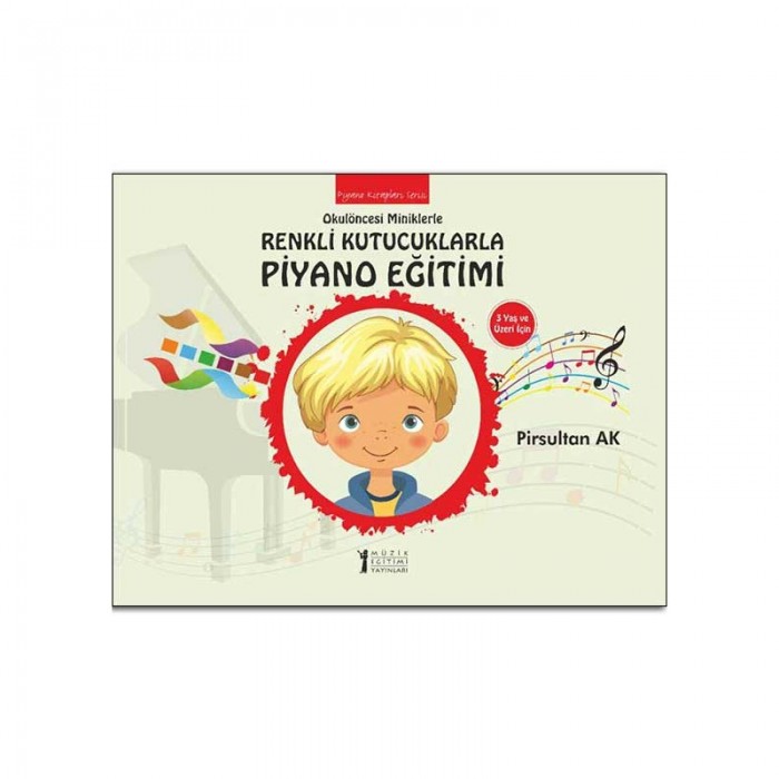 Renkli Kutucuklarla Piyano Eğitimi - Pirsultan Ak