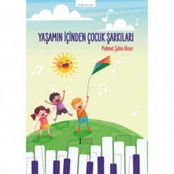 Yaşamın İçinden Çocuk Şarkıları - Mehmet Şahin Akıncı